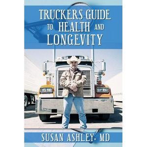 Truckers Guide to Health and Longevity -- Susan Ashley